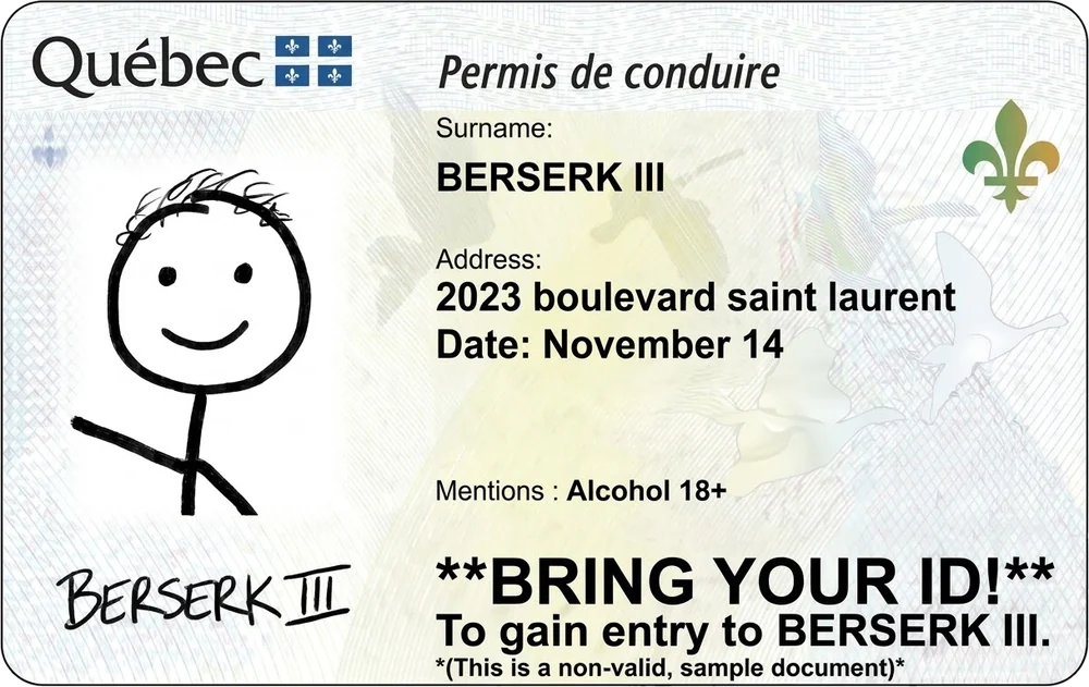 A joke sample ID card for Berserk III, with a stick figure, 2023 boulevard Saint-Laurent, November 14, Alcohol 18+. It reads: Bring your ID.